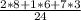 \frac{2*8+1*6+7*3}{24}