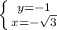 \left \{ {{y=-1} \atop {x=-\sqrt{3} }} \right.