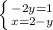 \left \{ {{-2y=1} \atop {x=2-y}} \right.