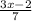 \frac{3x-2}{7}