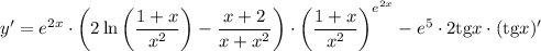 y'=e^{2x}\cdot\left(2\ln\left( \dfrac{1+x}{x^2}\right) -\dfrac{x+2}{x+x^2}\right)\cdot \left(\dfrac{1+x}{x^2} \right)^{e^{2x}}-e^5\cdot2\mathrm{tg}x\cdot(\mathrm{tg}x)'