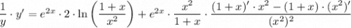 \dfrac{1}{y}\cdot y'=e^{2x}\cdot2\cdot\ln \left(\dfrac{1+x}{x^2} \right)+e^{2x}\cdot \dfrac{x^2}{1+x} \cdot\dfrac{(1+x)'\cdot x^2-(1+x)\cdot(x^2)'}{(x^2)^2}