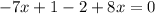 -7x+1-2+8x=0