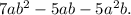 7ab^{2}-5ab-5a^{2}b.