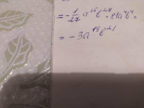 Help (-1/3a^5b^9)^3*(-3ab)^4 15a^2b^3= 0,5a^6b^9= -5/3a^4b^6=