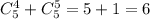 C_5^4+C_5^5=5+1=6