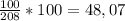 \frac{100}{208} *100 = 48,07