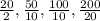 \frac{20}{2} ,\frac{50}{10} ,\frac{100}{10} ,\frac{200}{20}