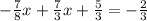 -\frac{7}{8}x + \frac{7}{3}x + \frac{5}{3} = -\frac{2}{3}