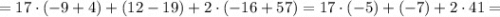 =17 \cdot (-9+4)+(12-19)+2 \cdot (-16+57)=17 \cdot (-5)+(-7)+2 \cdot 41=