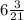 6 \frac{3}{21}