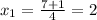 x_1 = \frac{7+1}{4} = 2