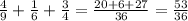 \frac{4}{9} + \frac{1}{6} + \frac{3}{4} = \frac{20 + 6 + 27}{36} = \frac{53}{36}