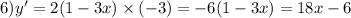 6)y' = 2(1 - 3x) \times ( - 3) = - 6(1 - 3x) = 18x - 6