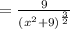 = \frac{9}{(x^2+9)^{\frac{3}{2}}}