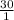 \frac{30}{1}