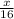 \frac{x}{16}