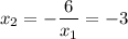 x_2=-\dfrac{6}{x_1}=-3