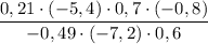 \dfrac{0,21\cdot (-5,4)\cdot 0,7\cdot (-0,8)}{-0,49\cdot (-7,2)\cdot 0,6}