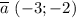 \overline a~(-3;-2)