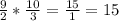 \frac{9}{2} * \frac{10}{3} = \frac{15}{1} = 15