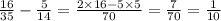 \frac{16}{35} - \frac{5}{14} = \frac{2 \times 16 - 5 \times 5}{70} = \frac{7}{70} = \frac{1}{10}