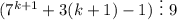 (7^{k+1} +3(k+1) -1)\ \vdots\ 9