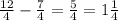 \frac{12}{4} - \frac{7}{4} = \frac{5}{4} = 1\frac{1}{4}