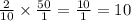 \frac{2}{10} \times \frac{50}{1} = \frac{10}{1} = 10