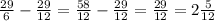 \frac{29}{6} - \frac{29}{12} = \frac{58}{12} - \frac{29}{12} = \frac{29}{12} = 2\frac{5}{12}