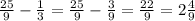 \frac{25}{9} - \frac{1}{3} = \frac{25}{9} - \frac{3}{9} = \frac{22}{9} = 2\frac{4}{9}