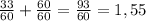 \frac{33}{60} + \frac{60}{60} = \frac{93}{60} = 1,55