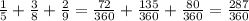 \frac{1}{5} + \frac{3}{8} + \frac{2}{9} = \frac{72}{360} + \frac{135}{360} + \frac{80}{360} = \frac{287}{360}