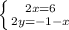 \left \{ {{2x=6} \atop {2y=-1-x}} \right.