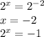 {2}^{x} = {2}^{ - 2} \\ x = - 2 \\ {2}^{x} = - 1