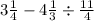 3 \frac{1}{4} - 4 \frac{1}{3} \div \frac{11}{4}