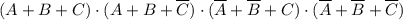 (A+B+C)\cdot(A+B+\overline C)\cdot(\overline A+\overline B+C)\cdot(\overline A+\overline B+\overline C)