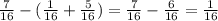 \frac{7}{16} - (\frac{1}{16} + \frac{5}{16}) = \frac{7}{16} - \frac{6}{16} = \frac{1}{16}