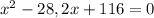 x^{2} -28,2x+ 116=0