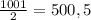 \frac{1001}{2} = 500,5