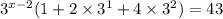 {3}^{x - 2} (1 + 2 \times {3}^{1 } + 4 \times {3}^{2} ) = 43 \\