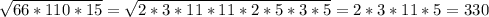 \sqrt{66*110*15} =\sqrt{2*3*11*11*2*5*3*5} =2*3*11*5=330