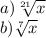 a) \sqrt[21]{x } \\ b) \sqrt[7]{x}