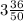 3\frac{36}{50}