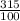 \frac{315}{100}