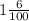 1\frac{6}{100}