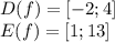 D(f)=[-2;4]\\E(f)=[1;13]