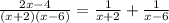 \frac{2x-4}{(x+2)(x-6)} =\frac{1}{x+2} +\frac{1}{x-6}