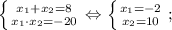 \left \{ {{x_{1}+x_{2}=8} \atop {x_{1} \cdot x_{2}=-20}} \right. \Leftrightarrow \left \{ {{x_{1}=-2} \atop {x_{2}=10}} \right. ;