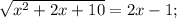 \sqrt{x^{2}+2x+10}=2x-1;